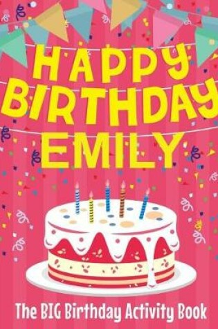 Cover of Happy Birthday Emily - The Big Birthday Activity Book