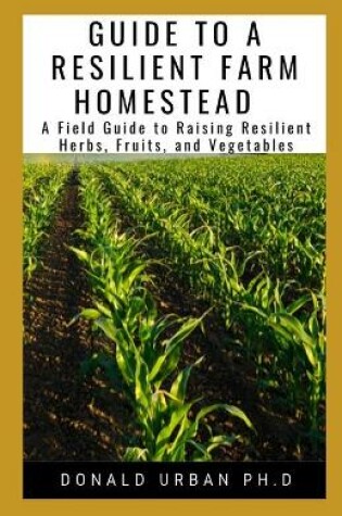 Cover of Guide to a Resilient Farm Homstead