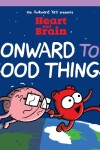 Book cover for Heart and Brain: Onward to Good Things!