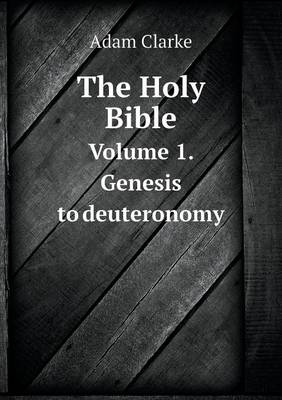 Book cover for The Holy Bible Volume 1. Genesis to deuteronomy