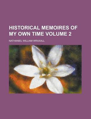 Book cover for Historical Memoires of My Own Time Volume 2