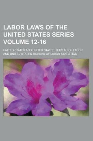 Cover of Labor Laws of the United States Series Volume 12-16