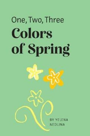 Cover of One, Two, Three Colors of Spring