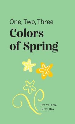 Book cover for One, Two, Three Colors of Spring