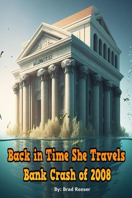 Book cover for Back in Time She Travels - Bank Crash of 2008