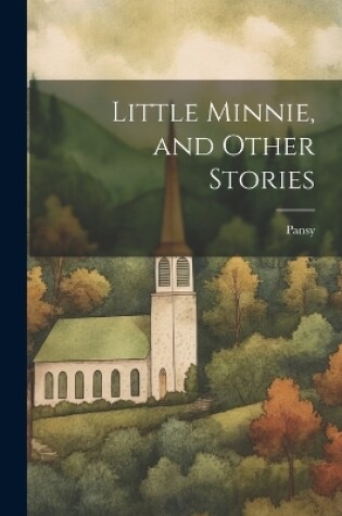 Cover of Little Minnie, and Other Stories