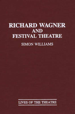 Book cover for Richard Wagner and Festival Theatre