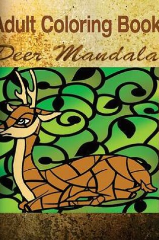 Cover of Adult Coloring Book: Deer Mandala