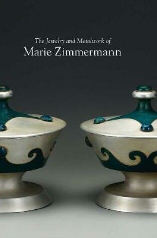 Cover of The Jewelry and Metalwork of Marie Zimmermann