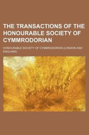 Cover of The Transactions of the Honourable Society of Cymmrodorian (Volume 11)