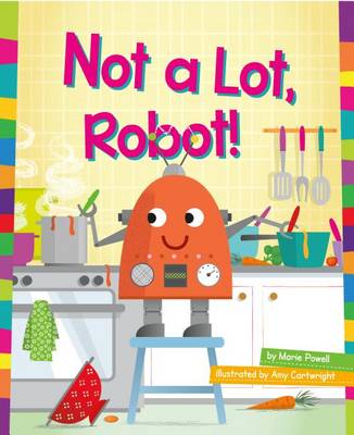Book cover for Not a Lot, Robot!