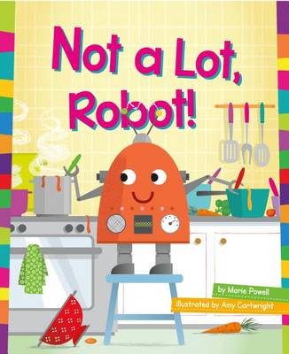 Cover of Not a Lot, Robot!