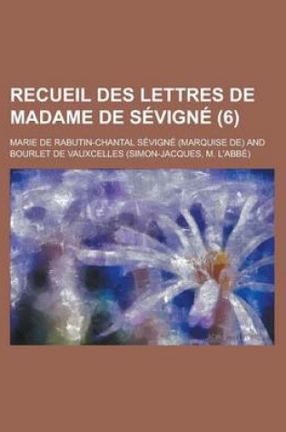 Cover of Recueil Des Lettres de Madame de Sevigne (6)