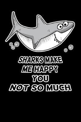 Book cover for Sharks Make Me Happy You Not So Much