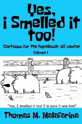 Cover of Yes, I Smelled It Too! Volume 1