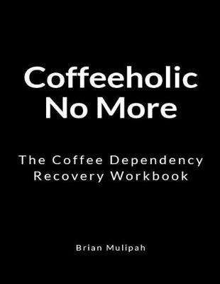 Book cover for Coffeeholic No More