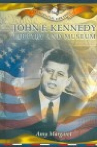 Cover of John F. Kennedy Library and Museum