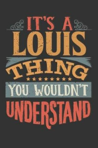 Cover of Its A Louis Thing You Wouldnt Understand