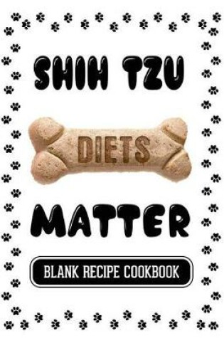 Cover of Shih Tzu Diets Matter