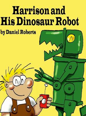 Book cover for Harrison and his Dinosaur Robot