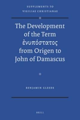 Book cover for The Development of the Term             from Origen to John of Damascus