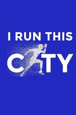 Book cover for I Run This City