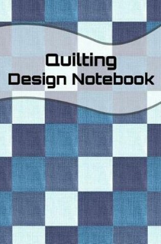 Cover of Quilting Design Notebook