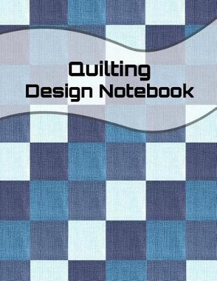 Book cover for Quilting Design Notebook