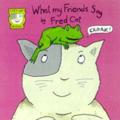 Cover of What My Friends Say