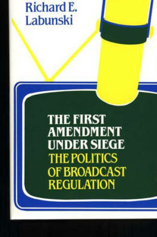 Cover of The First Amendment Under Siege