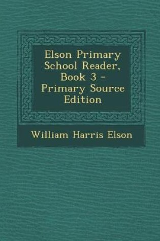 Cover of Elson Primary School Reader, Book 3