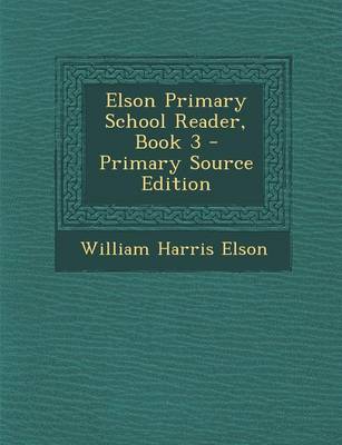 Book cover for Elson Primary School Reader, Book 3