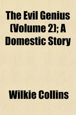 Book cover for The Evil Genius (Volume 2); A Domestic Story