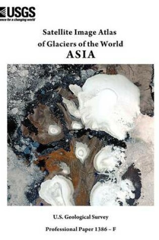 Cover of Satellite Image Atlas of Glaciers of the World