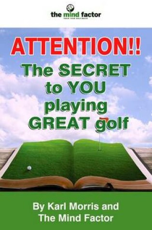 Cover of Attention!! the Secret to You Playing Great Golf