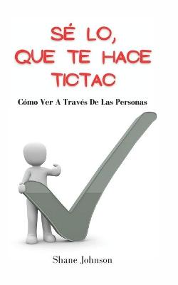 Book cover for Sé Lo, Que Te Hace Tictac