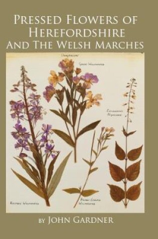 Cover of Pressed Flowers of Herefordshire and the Welsh Marches