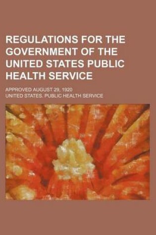 Cover of Regulations for the Government of the United States Public Health Service; Approved August 29, 1920
