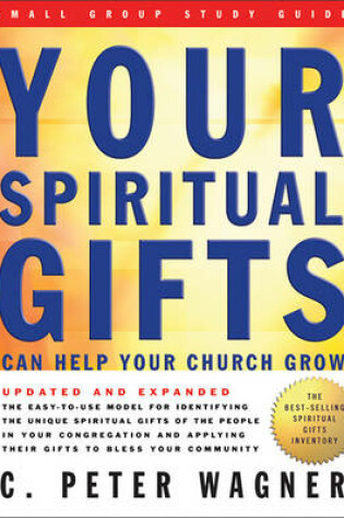 Cover of Your Spiritual Gifts Can Help Your Church Grow Small Group Study Guide