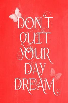 Cover of Pastel Chalkboard Journal - Don't Quit Your Daydream (Red)