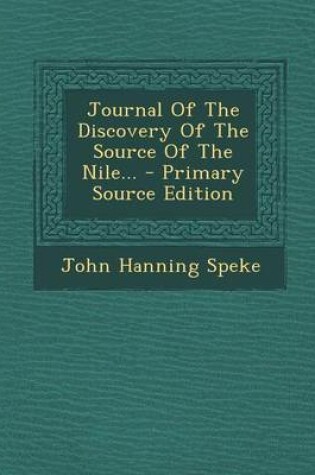 Cover of Journal of the Discovery of the Source of the Nile... - Primary Source Edition