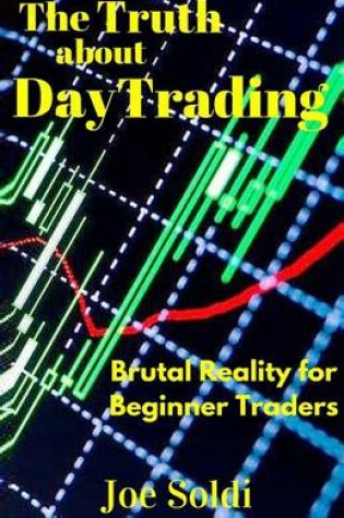 Cover of The Truth about Day Trading