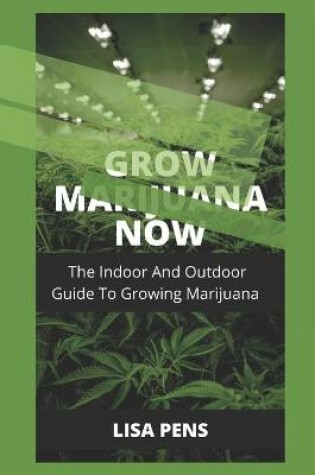 Cover of Grow Marijuana Now