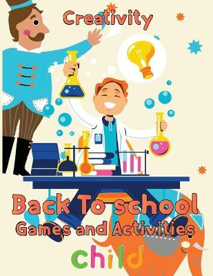 Book cover for Creativity Back To School Games And Activities Child