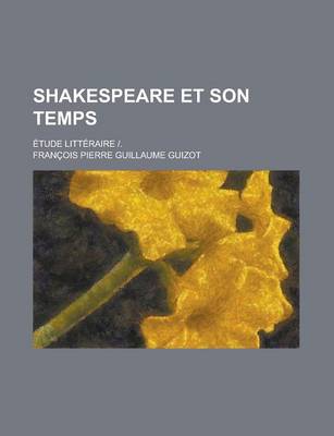 Book cover for Shakespeare Et Son Temps; Etude Litteraire .