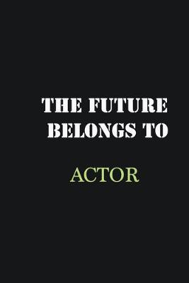 Book cover for The future belongs to Actor