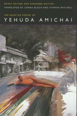 Book cover for The Selected Poetry Of Yehuda Amichai, Newly Revised and Expanded edition