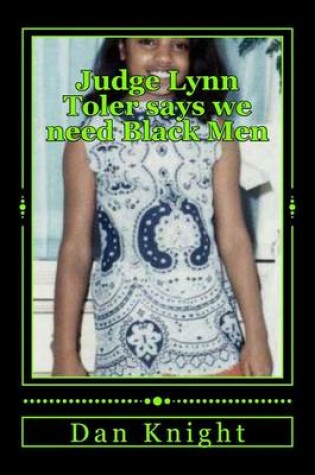 Cover of Judge Lynn Toler Says We Need Black Men