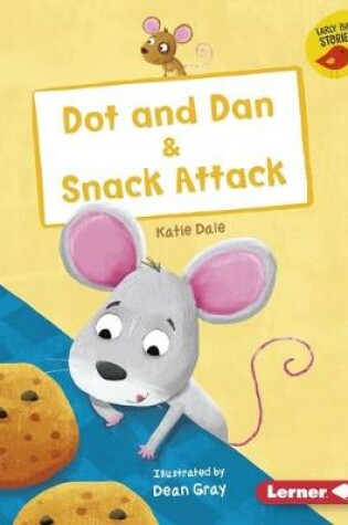 Cover of Dot and Dan & Snack Attack