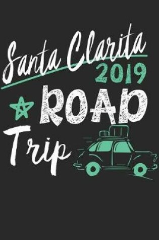 Cover of Santa Clarita Road Trip 2019